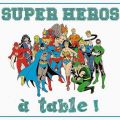 Super héros et héroïnes, à table avec Charlie[...]