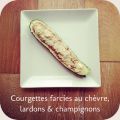 Courgettes farcies au chèvre, lardons &[...]