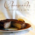 Cheesecake cioccolato e pere madernassa