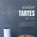 Critique de livre de cuisine: Atelier Tartes[...]