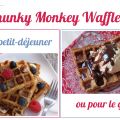 Chunky Monkey Waffles ou Gaufres à la Banane et[...]