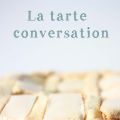 Tarte conversation