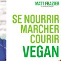 [Livre] Se nourrir marcher courir Vegan de Matt[...]