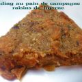 Pudding au pain de campagne et raisins secs