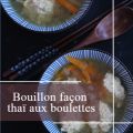 Bouillon façon thaï aux boulettes