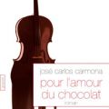 Pour l'Amour du Chocolat de José Carlos Carmona