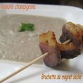 Veloute de champignons brochette de magret,[...]