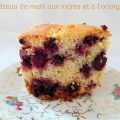 Gateau de maïs aux mûres et à l'orange