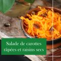 Salade de carottes râpées et raisins secs : une[...]