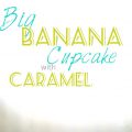 Cupcake Banane et Caramel