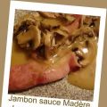 Jambon sauce madère (thermomix) - jamón dulce[...]