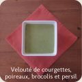 Velouté de courgettes, poireaux, brocolis et[...]