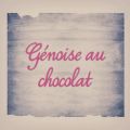 La génoise au chocolat