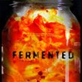Fermented, en grande première mondiale