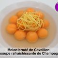 Melon brodé de Cavaillon et soupe[...]
