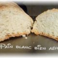 Pain blanc bien aéré, Recette Ptitchef