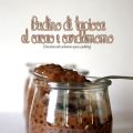 Budino di tapioca al cacao e cardamomo