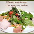 SALADE MULTIVITAMINEE AUX ASPERGES ET JAMBONS