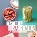 L'art de la fermentation de Luna Kyung et[...]
