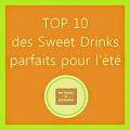 Top 10 des Sweet Drinks parfaits pour l'été !