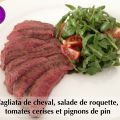 Tagliata de cheval, salade de roquette, tomates[...]