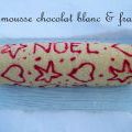 Biscuit roulé , mousse chocolat blanc &[...]