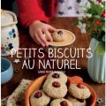 Mon deuxième livre Petits biscuits au naturel[...]