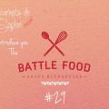 Battle Food #29 : 