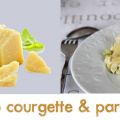 Rissoto courgette & parmesan