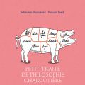 Actu : Petit traité de philosophie charcutière