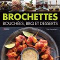 BROCHETTES-BOUCHÉES, BBQ ET DESSERTS : UN LIVRE[...]