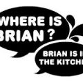 Brian is in the kitchen !