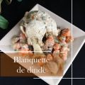 Blanquette de dinde, une variante gourmande et[...]