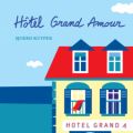 [Lecture] Hôtel Grand Amour par KUYPER Sjoerd