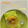 Soupe fraîche à la mangue {ananas & orange}