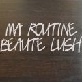 Ma routine beauté Lush
