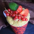 Mug cake thé matcha, groseilles, framboises,[...]