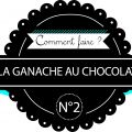 La Ganache au Chocolat: Leçon N°2